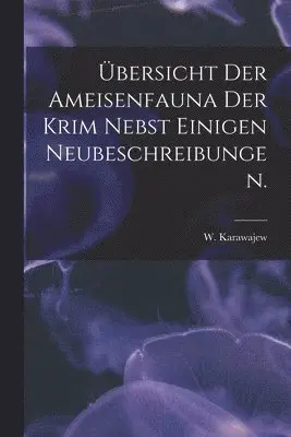 Übersicht Der Ameisenfauna Der Krim Nebst Einigen Neubeschreibungen.