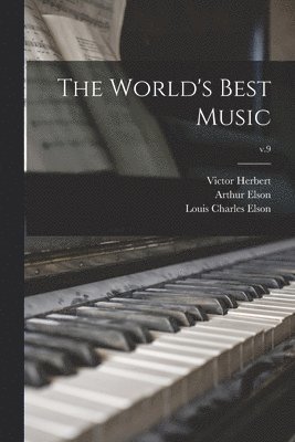 Victor 1859-1924 Ed Herbert, Arthur Elson, Louis Charles Elson - World's Best Music; v.9, Häftad. Tillgänglighet: Lägg i varukorg