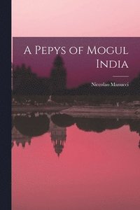Pepys of Mogul India