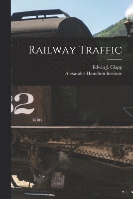 Edwin J. (Edwin Jones) Clapp, Alexander Hamilton Institute (U S - Railway Traffic, Häftad
