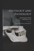 Histology and Pathology; a Manual for Students and Practitioners