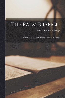 J. Aspinwall Hodge - Palm Branch, Häftad
