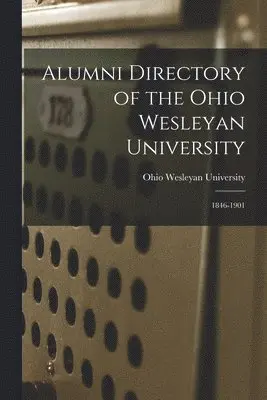 Ohio Wesleyan University - Alumni Directory of the Ohio Wesleyan University, Häftad. Tillgänglighet: Lägg i varukorg
