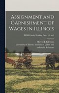 Assignment and Garnishment of Wages in Illinois; BEBR Faculty Working Paper v.2 no.4