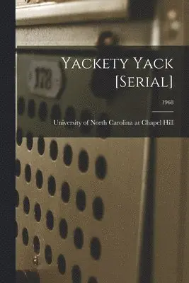University of North Carolina at Chape - Yackety Yack [serial]; 1968, Häftad. Tillgänglighet: Lägg i varukorg