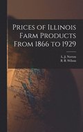 Prices of Illinois Farm Products From 1866 to 1929