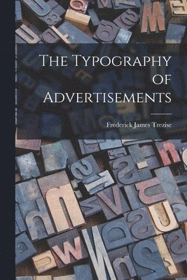 Typography of Advertisements [microform]