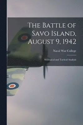 The Battle of Savo Island, August 9, 1942: Strategical and Tactical Analysis, Häftad. Tillgänglighet: Lägg i varukorg