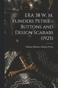 ERA 38 W. M. Flinders Petrie - Buttons and Design Scarabs (1925)