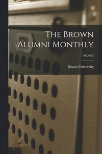 The Brown Alumni Monthly; 1902/03