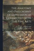 The Anatomy and Philosophy of Expression as Connected With the Fine Arts [electronic Resource]