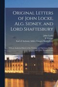 Original Letters of John Locke, Alg. Sidney, and Lord Shaftesbury