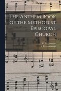 The Anthem Book of the Methodist Episcopal Church