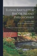 Elisha Bartlett, a Rhode Island Philosopher [microform]