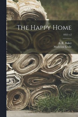 Happy Home; 1855 v.2