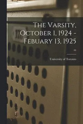 University of Toronto - Varsity, October 1, 1924 - Febuary 13, 1925; 44, Häftad. Tillgänglighet: Lägg i varukorg