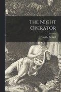 The Night Operator [microform]