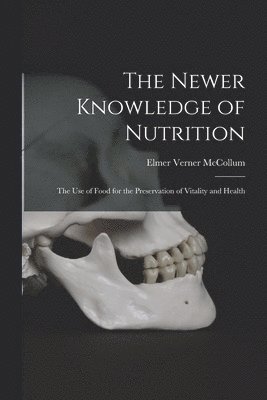 Newer Knowledge of Nutrition
