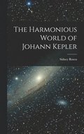 The Harmonious World of Johann Kepler