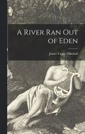 A River Ran out of Eden