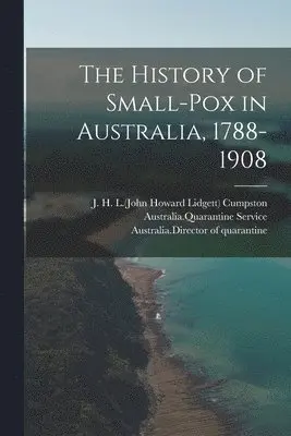 History of Small-pox in Australia, 1788-1908