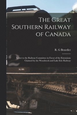 Great Southern Railway of Canada [microform]