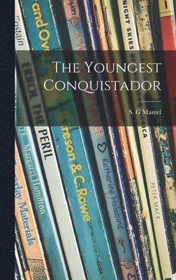 The Youngest Conquistador, Inbunden