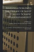 Investigation Into the Disease of Sheep Called 'scrapie' (Traberkrankheit