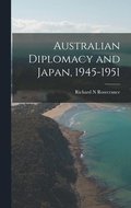 Australian Diplomacy and Japan, 1945-1951