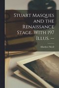 Stuart Masques and the Renaissance Stage. With 197 Illus. --