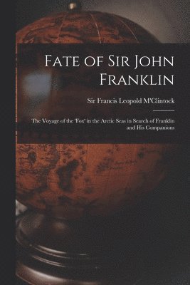 Francis Leopold M'Clintock - Fate of Sir John Franklin, Häftad