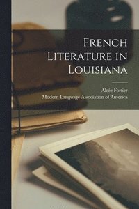 French Literature in Louisiana [microform]