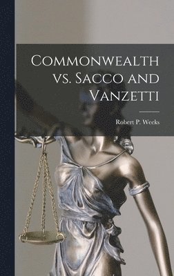 Commonwealth Vs. Sacco and Vanzetti, Inbunden