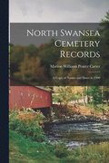 North Swansea Cemetery Records: a Copy of Names and Dates to 1900