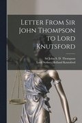 Letter From Sir John Thompson to Lord Knutsford [microform]