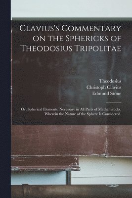 Clavius's Commentary on the Sphericks of Theodosius Tripolitae