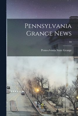 Pennsylvania Grange News; 34