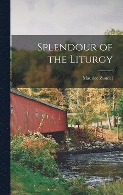 Maurice Zundel - Splendour of the Liturgy, Inbunden