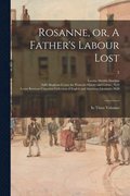 Rosanne, or, A Father's Labour Lost