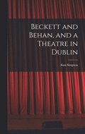 Beckett and Behan, and a Theatre in Dublin