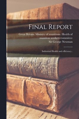 George 1870- Newman, Great Britain Ministry of Munitions - Final Report, Häftad