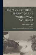 Harper's Pictorial Library of the World War, Volume 8