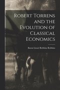Robert Torrens and the Evolution of Classical Economics