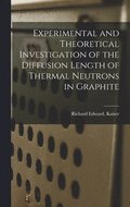 Experimental and Theoretical Investigation of the Diffusion Length of Thermal Neutrons in Graphite