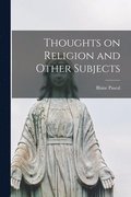 Thoughts on Religion and Other Subjects