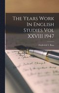 The Years Work In English Studies Vol XXVIII 1947