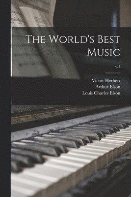 Victor 1859-1924 Ed Herbert, Arthur Elson, Louis Charles Elson - World's Best Music; v.1, Häftad. Tillgänglighet: Lägg i varukorg