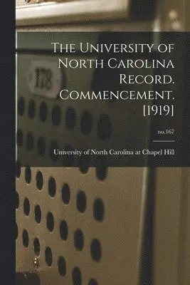 University of North Carolina at Chape - University of North Carolina Record. Commencement. [1919]; no.167, Häftad. Tillgänglighet: Lägg i varukorg