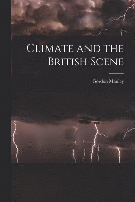 Gordon Manley - Climate and the British Scene, Häftad