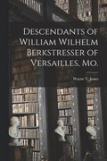 Descendants of William Wilhelm Berkstresser of Versailles, Mo.